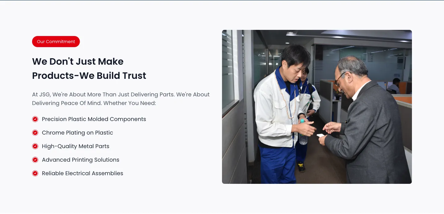 Our Commitment section listing plastic molded components, chrome plating, metal parts, printing and electrical assemblies Our Commitment section listing plastic molded components, chrome plating, metal parts, printing and electrical assemblies