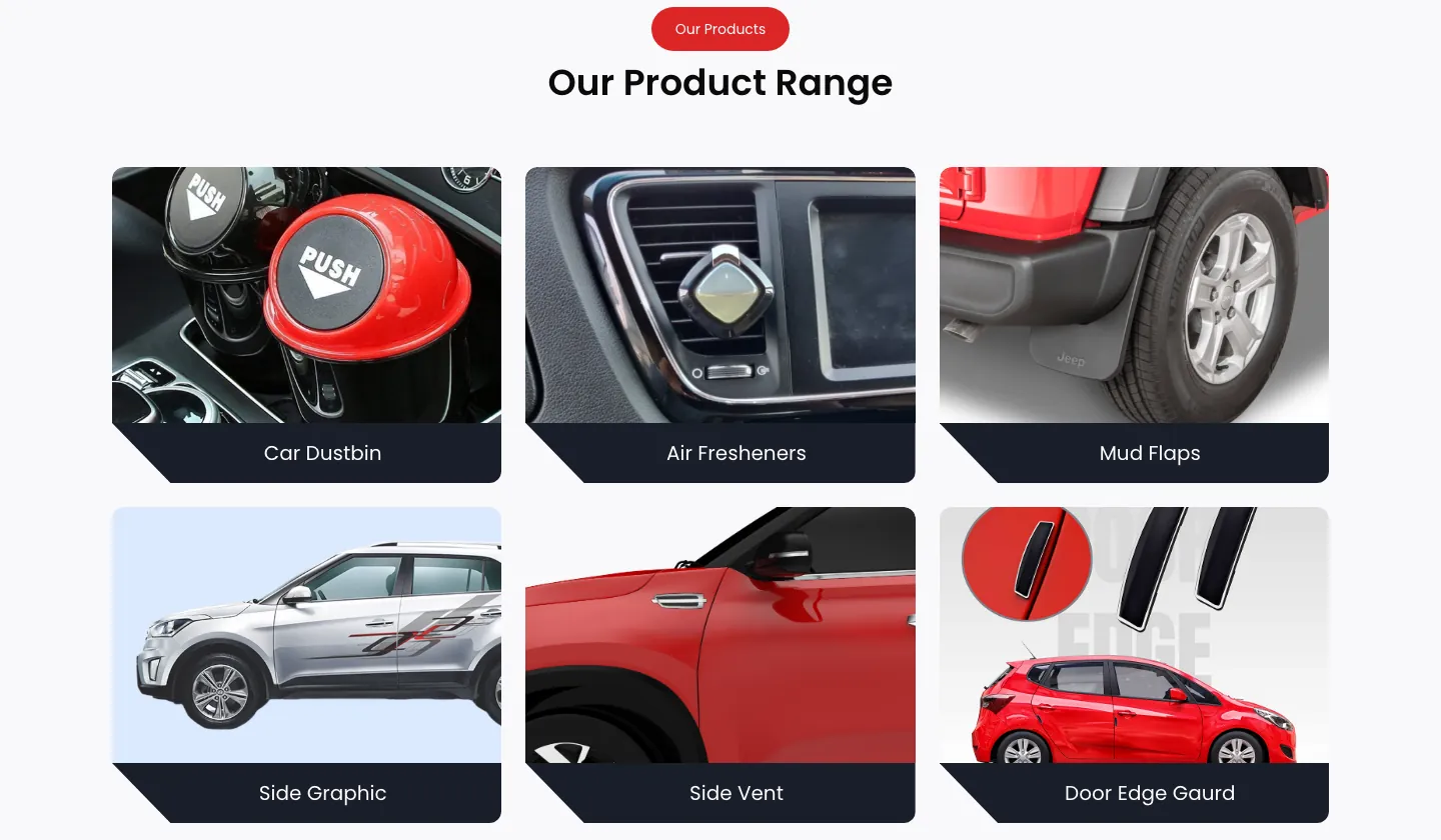 Our Product Range grid with labeled photo tiles for car dustbin, air fresheners, mud flaps, side vent and more Our Product Range grid with labeled photo tiles for car dustbin, air fresheners, mud flaps, side vent and more
