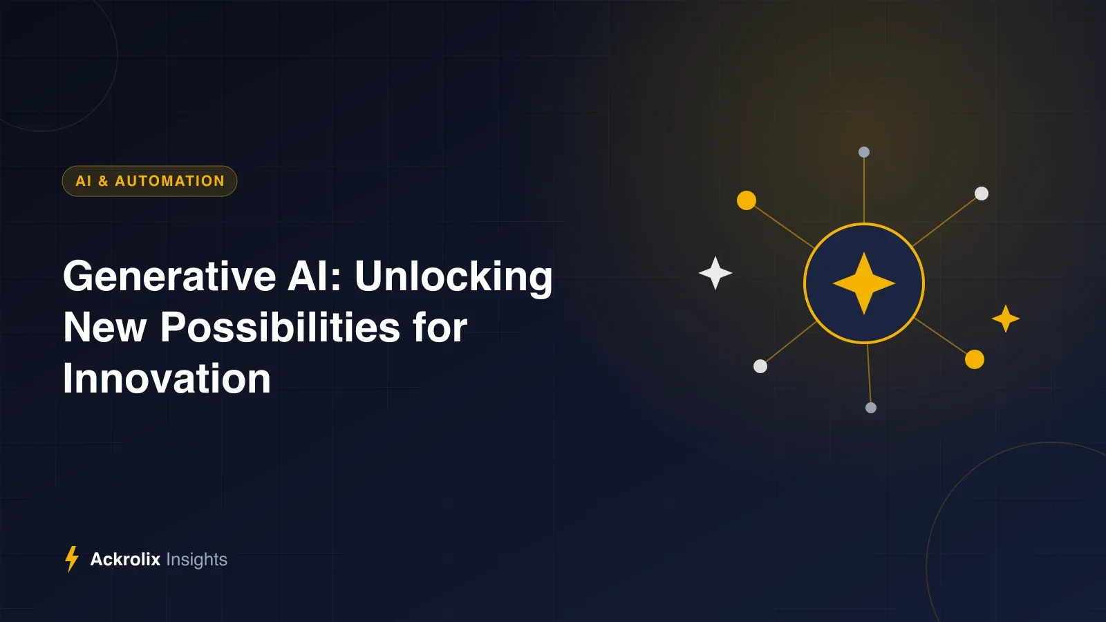 Generative AI: Unlocking New Possibilities for Innovation Radiant AI spark with connected nodes illustration for Ackrolix's article on generative AI innovation