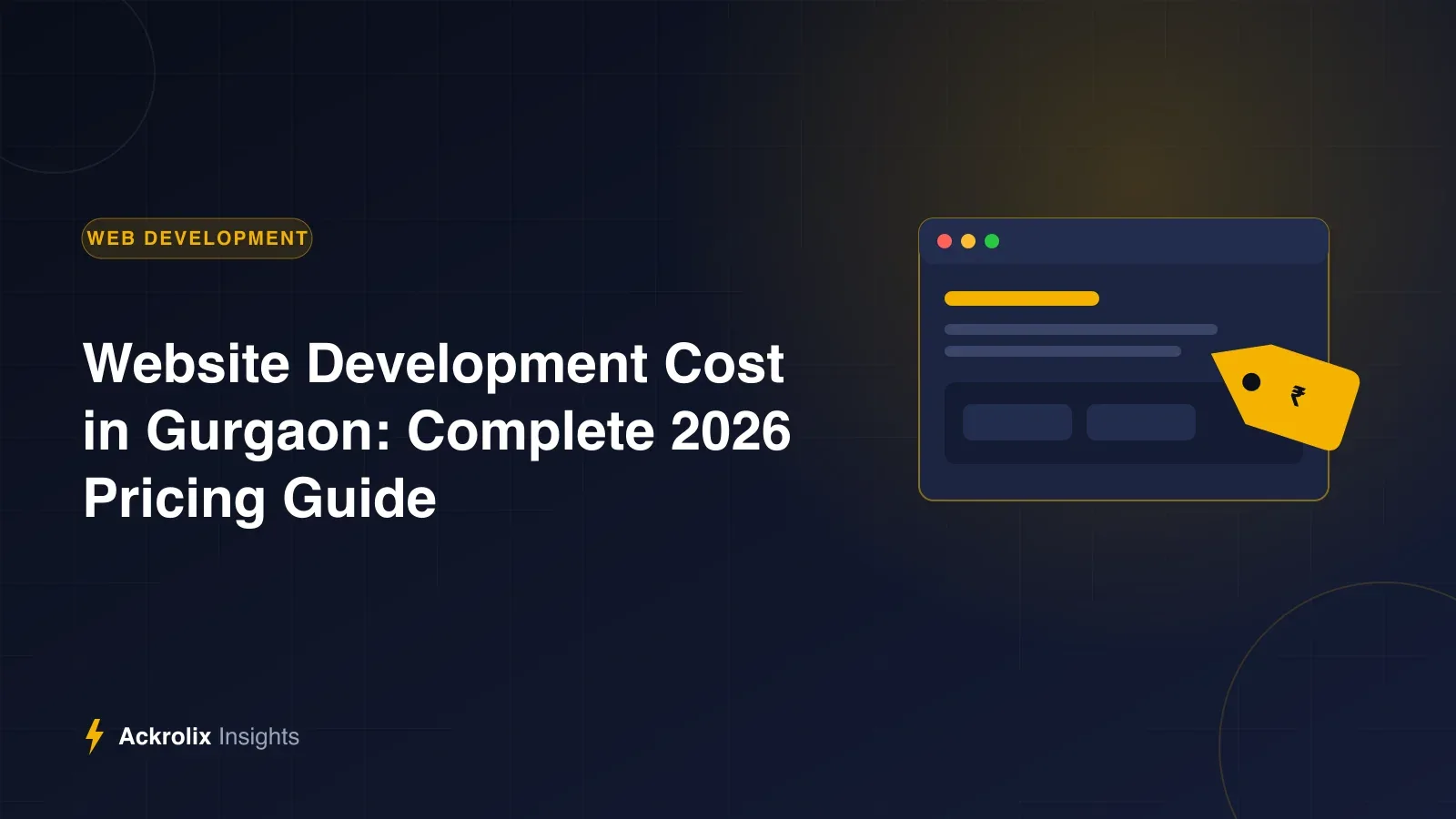 Website Development Cost in Gurgaon: Complete 2026 Pricing Guide Website Development Cost in Gurgaon: Complete 2026 Pricing Guide - illustrated guide by Ackrolix Innovations