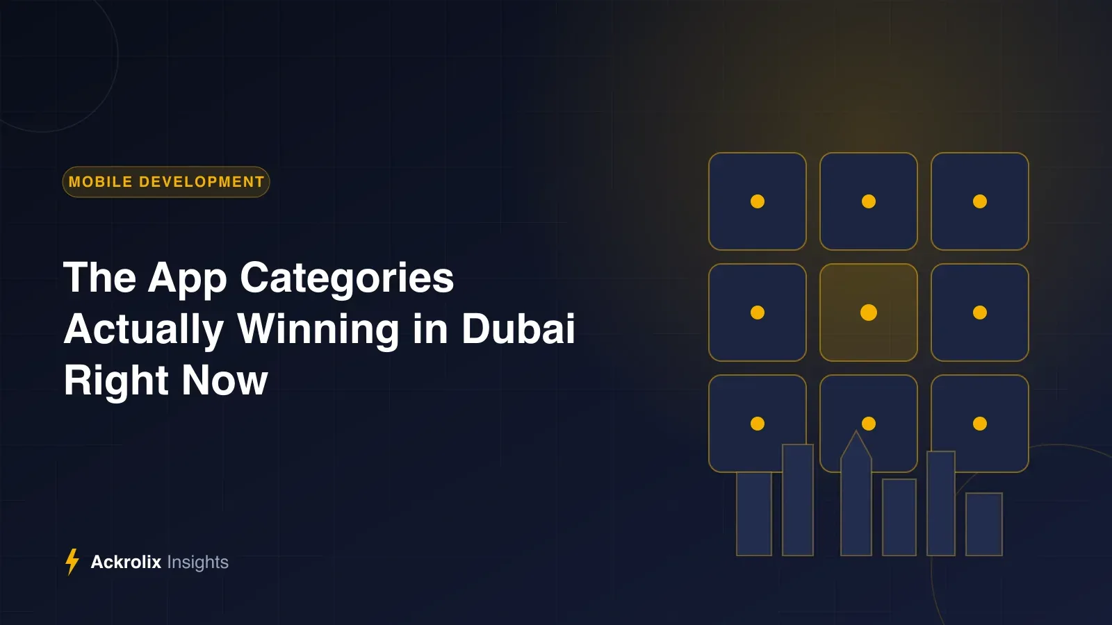 The App Categories Actually Winning in Dubai Right Now The App Categories Actually Winning in Dubai Right Now - Ackrolix Insights