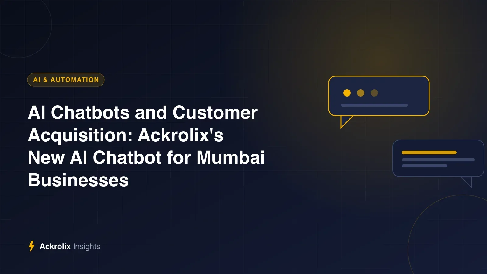 AI Chatbots and Customer Acquisition: Ackrolix's New AI Chatbot for Mumbai Businesses AI Chatbots and Customer Acquisition: Ackrolix's New AI Chatbot for Mumbai Businesses - Ackrolix Insights