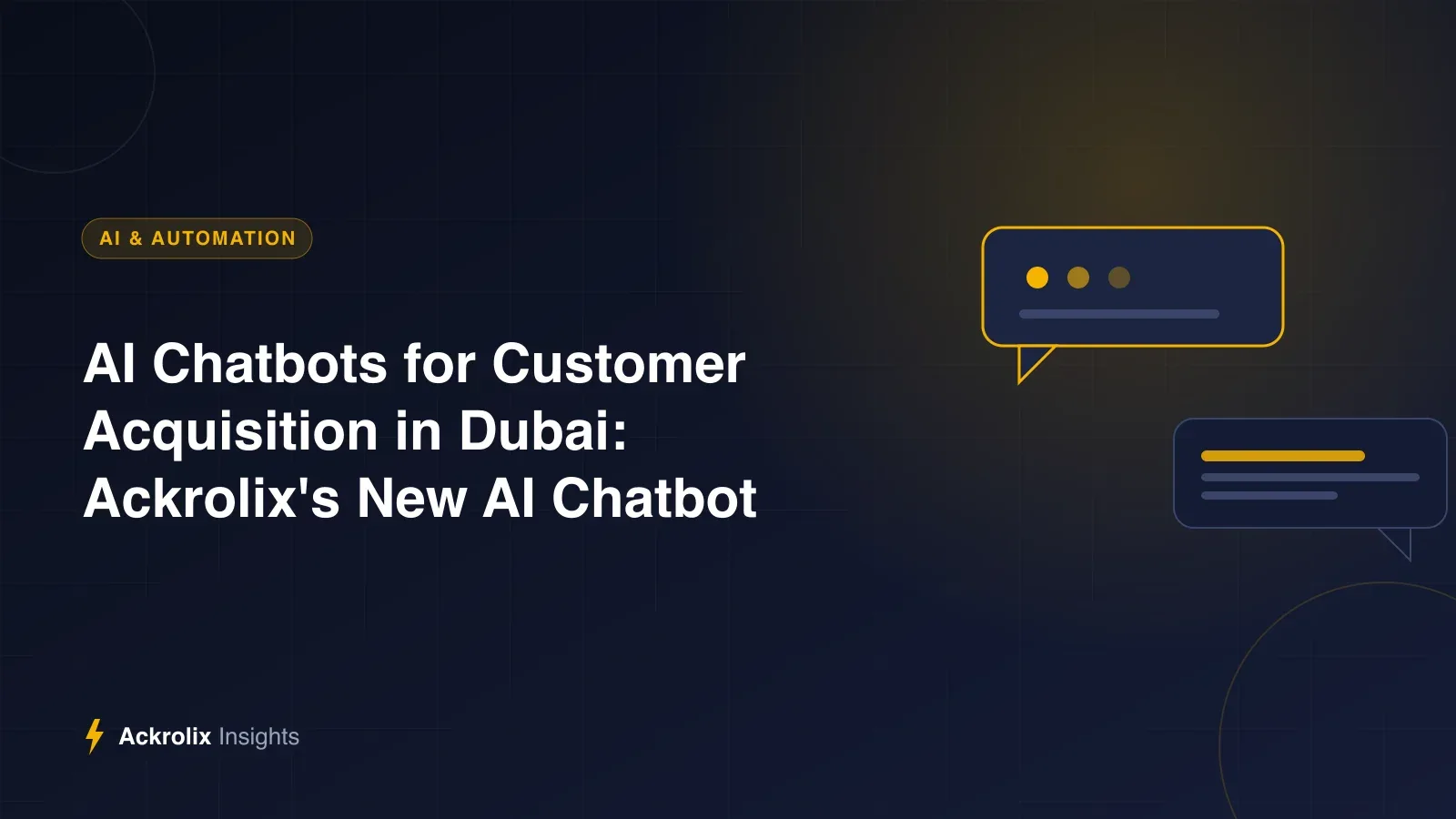 AI Chatbots for Customer Acquisition in Dubai: Ackrolix's New AI Chatbot AI Chatbots for Customer Acquisition in Dubai: Ackrolix's New AI Chatbot - Ackrolix Insights